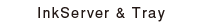InkServer&Tray